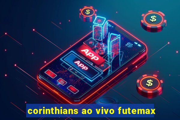 corinthians ao vivo futemax